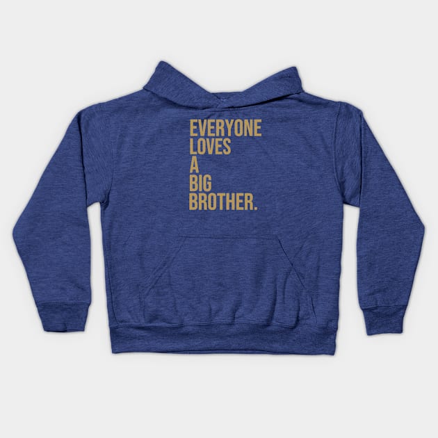 Everyone loves a big brother Kids Hoodie by warantornstore